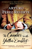 The Cavalier in the Yellow Doublet: A Novel, Perez-Reverte, Arturo