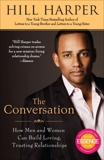 The Conversation: How Men and Women Can Build Loving, Trusting Relationships, Harper, Hill