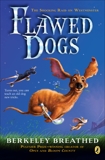 Flawed Dogs: The Novel: The Shocking Raid on Westminster, Breathed, Berke & Breathed, Berkeley
