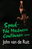 Spud-The Madness Continues, van de Ruit, John