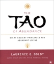 The Tao of Abundance: Eight Ancient Principles for Living Abundantly in the 21st Century, Boldt, Laurence G.