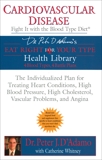 Cardiovascular Disease: Fight it with the Blood Type Diet, Whitney, Catherine & D'Adamo, Peter J.