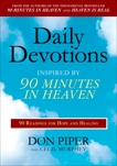 Daily Devotions Inspired by 90 Minutes in Heaven: 90 Readings for Hope and Healing, Murphey, Cecil & Piper, Don