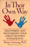 In Their Own Way: Discovering and Encouraging Your Child's Multiple Intelligences, Armstrong, Thomas