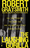 The Laughing Gorilla: The True Story of the Hunt for One of America's First Serial Killers, Graysmith, Robert