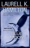 Blue Moon: An Anita Blake, Vampire Hunter Novel, Hamilton, Laurell K.