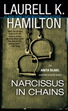 Narcissus in Chains: An Anita Blake, Vampire Hunter Novel, Hamilton, Laurell K.