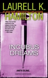 Incubus Dreams: An Anita Blake, Vampire Hunter Novel, Hamilton, Laurell K.