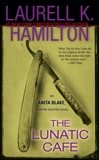 The Lunatic Cafe: An Anita Blake, Vampire Hunter Novel, Hamilton, Laurell K.