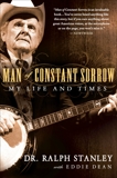 Man of Constant Sorrow: My Life and Times, Stanley, Ralph & Dean, Eddie