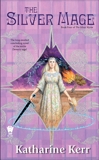 The Silver Mage: Book Four of the Silver Wyrm, Kerr, Katharine