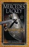 Gwenhwyfar: The White Spirit (A Novel of King Arthur), Lackey, Mercedes