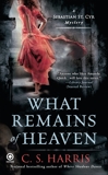 What Remains of Heaven: A Sebastian St. Cyr Mystery, Harris, C. S.