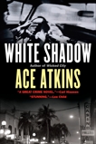 White Shadow, Atkins, Ace