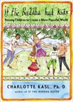 If the Buddha Had Kids: Raising Children to Create a More Peaceful World, Kasl, Charlotte