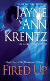 Fired Up: Book One in the Dreamlight Trilogy, Krentz, Jayne Ann