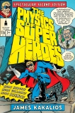 The Physics of Superheroes: Spectacular Second Edition, Kakalios, James