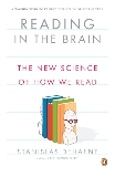 Reading in the Brain: The New Science of How We Read, Dehaene, Stanislas