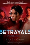 Betrayals: A Strange Angels Novel, St. Crow, Lili