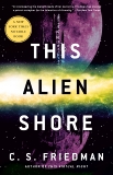 This Alien Shore, Friedman, C.S.