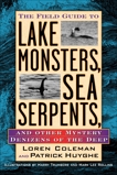 Field Guide to Lake Monsters, Sea Serpents, and Other Mystery Denizens of the Deep, Coleman, Loren