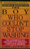 The Boy Who Couldn't Stop Washing: The Experience and Treatment of Obsessive-Compulsive Disorder, Rapoport, Judith L.