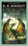 Dragon Rule: Book Five of the Age of Fire, Knight, E.E.