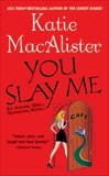 You Slay Me, Macalister, Katie