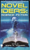 Novel Ideas-Science Fiction, Thomsen, Brian M.