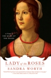 Lady of the Roses: A Novel of the Wars of the Roses, Worth, Sandra