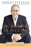 The Rhythm of Success: How an Immigrant Produced his Own American Dream, Estefan, Emilio