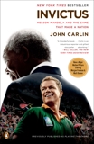 Invictus: Nelson Mandela and the Game That Made a Nation, Carlin, John