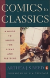 Comics to Classics: A Guide to Books for Teens and Preteens, Reed, Arthea J. S.