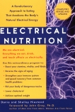 Electrical Nutrition: A Revolutionary Approach to EAting That Avakens the Body's Electrical Energy, Hiestand, Denie & Heistand, Shelly