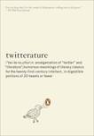 Twitterature: The World's Greatest Books in Twenty Tweets or Less, Aciman, Alexander & Rensin, Emmett