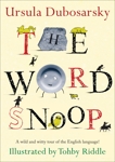 The Word Snoop: A Wild and Witty Tour of the English Language!, Dubosarsky, Ursula
