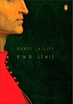 Dante: A Life, Lewis, R. W. B.