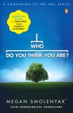 Who Do You Think You Are?: The Essential Guide to Tracing Your Family History, Smolenyak, Megan