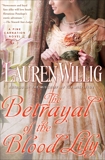 The Betrayal of the Blood Lily: A Pink Carnation Novel, Willig, Lauren