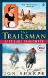 The Trailsman #285: Salt Lake Slaughter, Sharpe, Jon