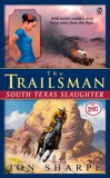 The Trailsman #297: South Texas Slaughter, Sharpe, Jon