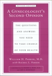 A Gynecologist's Second Opinion, Parker, William H. & Parker, Rachel L.