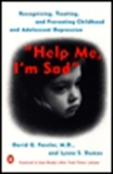 Help Me, I'm Sad: Recognizing, Treating, and Preventing Childhood and Adolescent Depression, Fassler, David G. & Dumas, Lynne