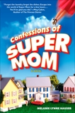 Confessions of Super Mom, Hauser, Melanie Lynne