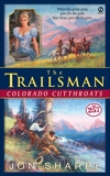 Trailsman #257, The: Colorado Cutthroats, Sharpe, Jon