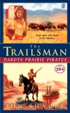 The Trailsman #284: Dakota Prairie Pirates, Sharpe, Jon