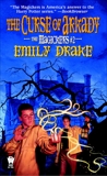 The Curse of Arkady: The Magickers #2, Drake, Emily