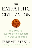 The Empathic Civilization: The Race to Global Consciousness in a World in Crisis, Rifkin, Jeremy