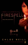 Firespell: A Novel of the Dark Elite, Neill, Chloe