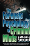 The Forensic Psychology of Criminal Minds, Ramsland, Katherine
